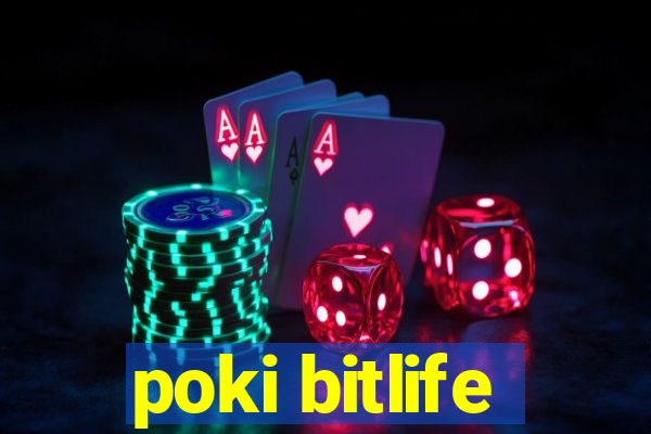 poki bitlife