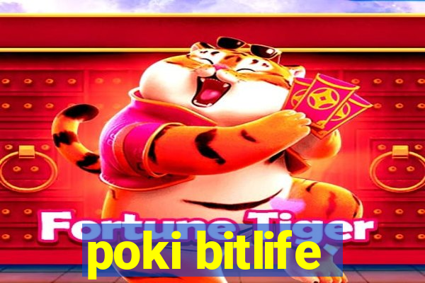 poki bitlife