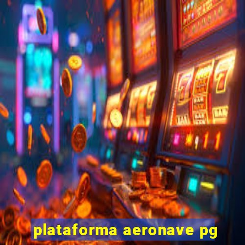 plataforma aeronave pg