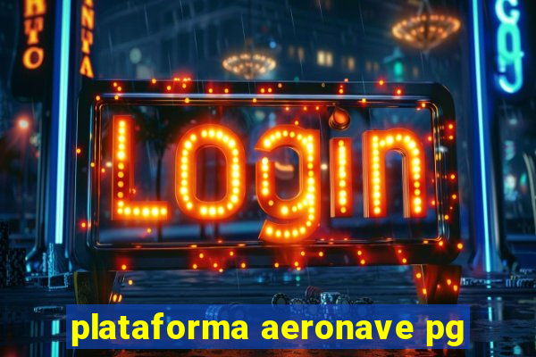 plataforma aeronave pg