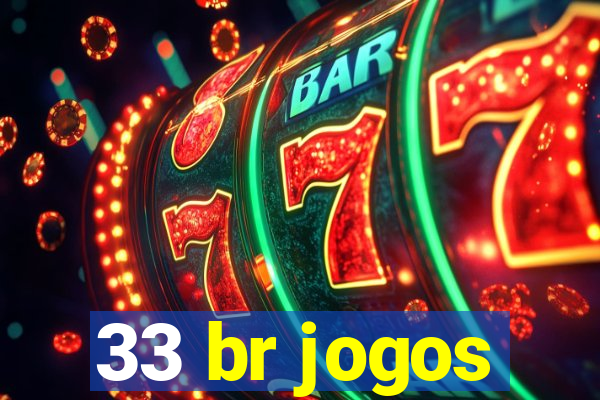 33 br jogos