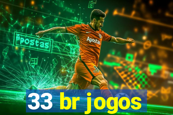 33 br jogos