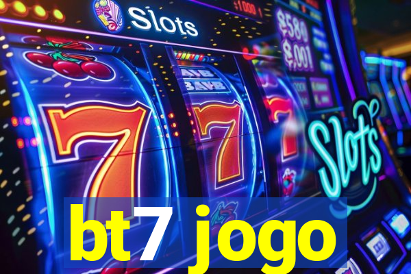 bt7 jogo