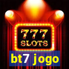 bt7 jogo