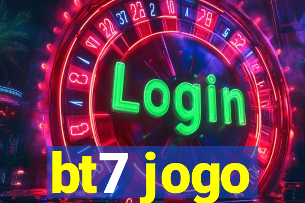 bt7 jogo