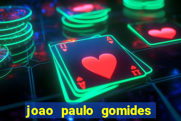 joao paulo gomides dos santos