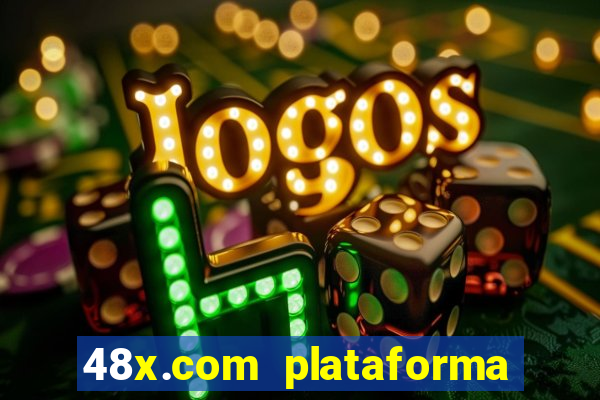 48x.com plataforma de jogos