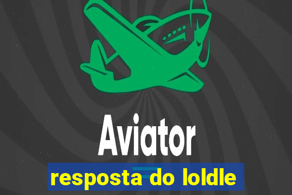 resposta do loldle