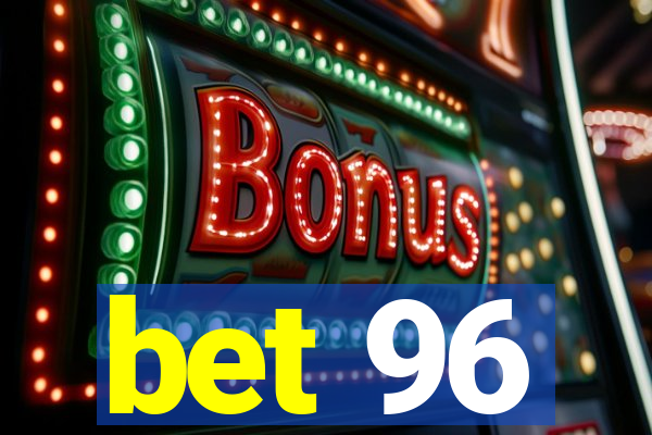 bet 96