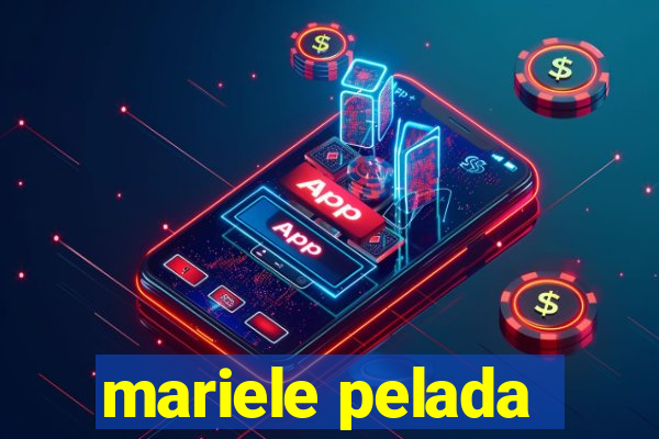 mariele pelada
