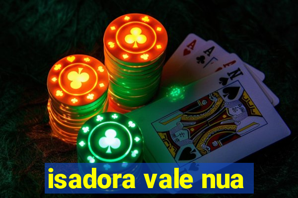 isadora vale nua