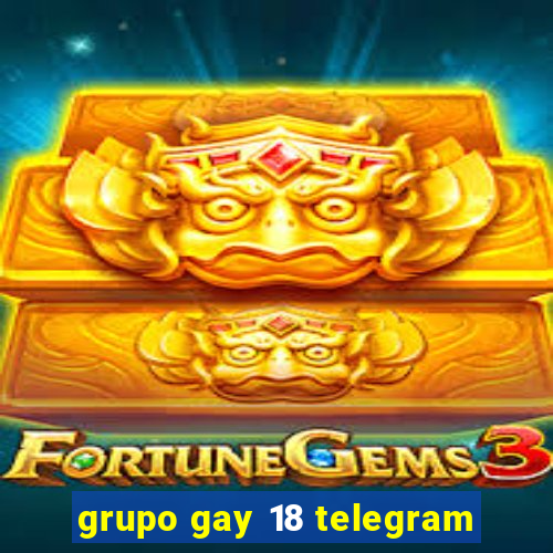 grupo gay 18 telegram