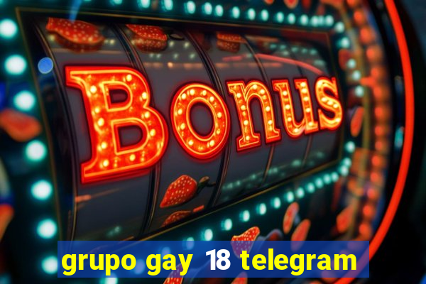 grupo gay 18 telegram