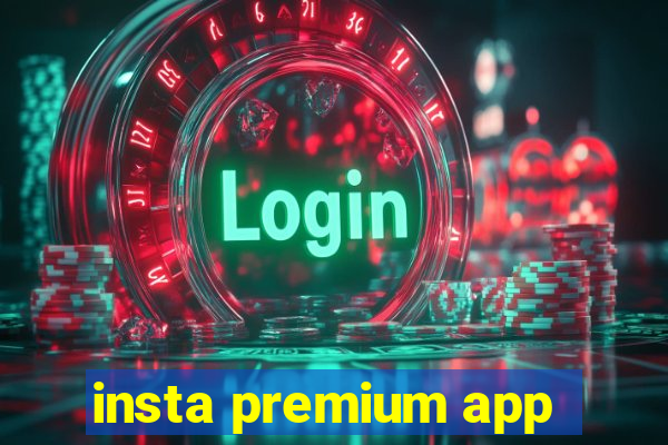 insta premium app