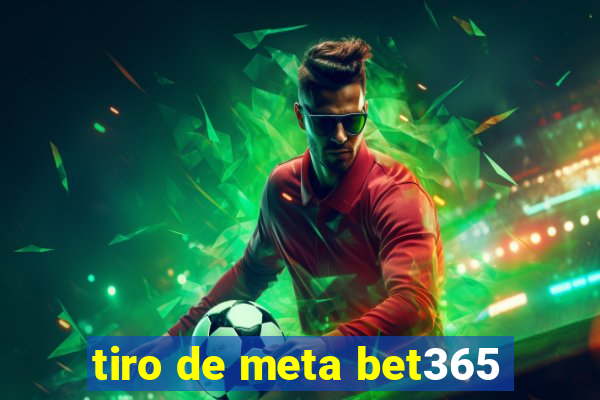 tiro de meta bet365