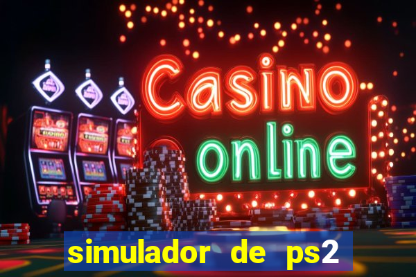 simulador de ps2 para pc