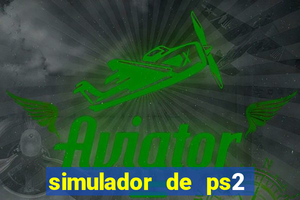 simulador de ps2 para pc