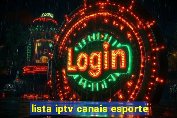 lista iptv canais esporte