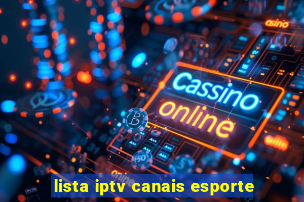 lista iptv canais esporte