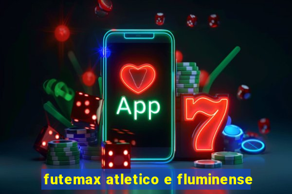 futemax atletico e fluminense
