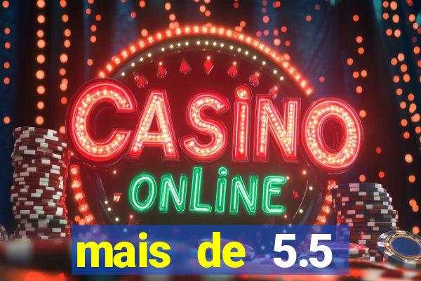 mais de 5.5 escanteios o que significa