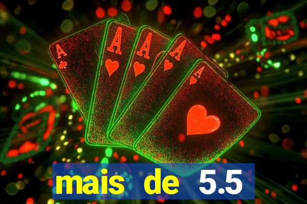 mais de 5.5 escanteios o que significa