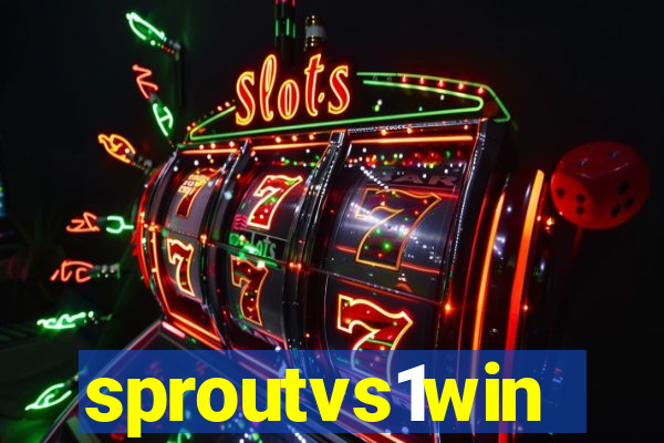 sproutvs1win