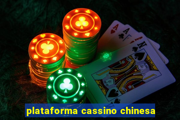 plataforma cassino chinesa