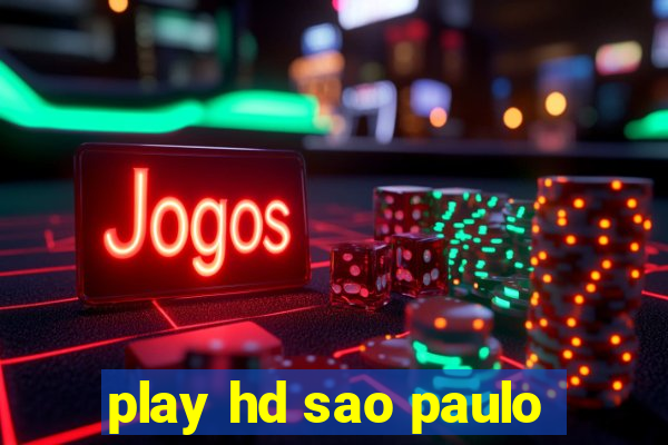 play hd sao paulo