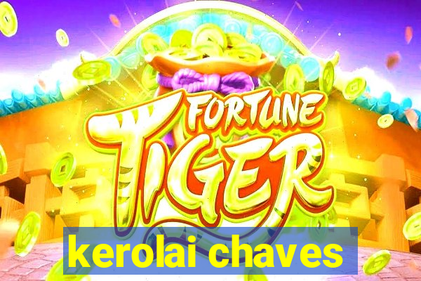 kerolai chaves