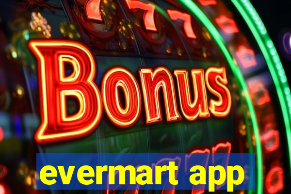 evermart app