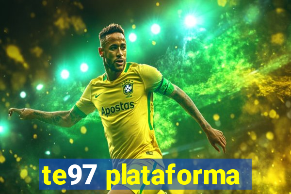 te97 plataforma