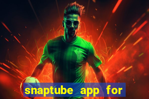 snaptube app for windows 7