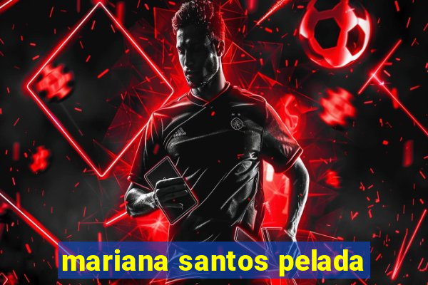 mariana santos pelada