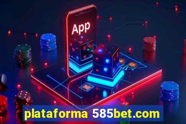 plataforma 585bet.com