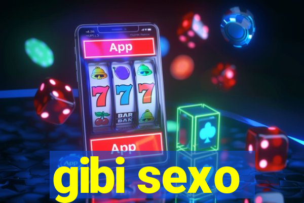 gibi sexo