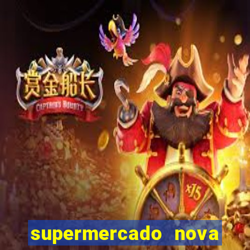 supermercado nova gera  o vila cisper