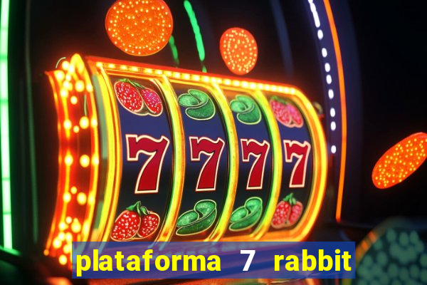 plataforma 7 rabbit é confiável