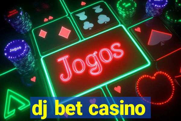 dj bet casino