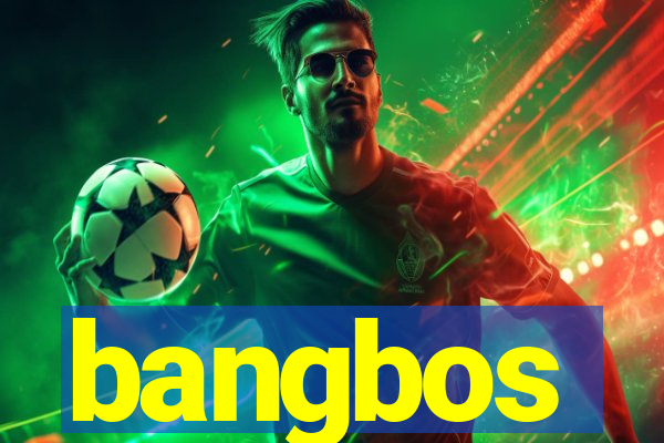 bangbos