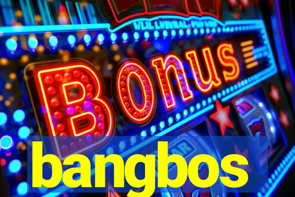 bangbos