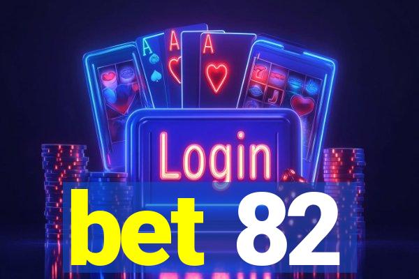 bet 82