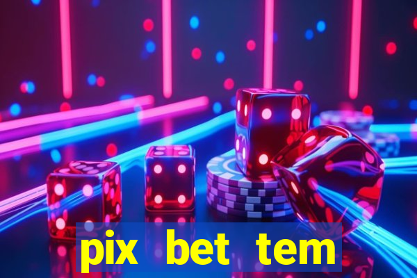 pix bet tem pagamento antecipado