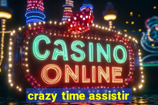 crazy time assistir