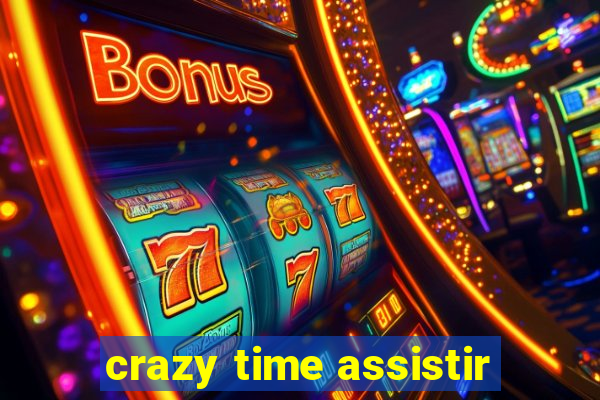 crazy time assistir
