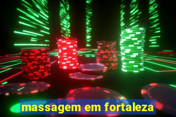 massagem em fortaleza