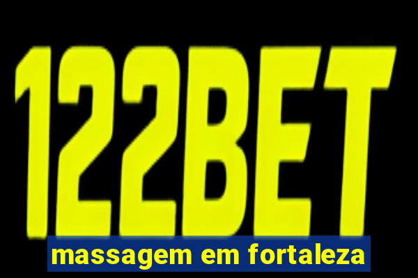 massagem em fortaleza