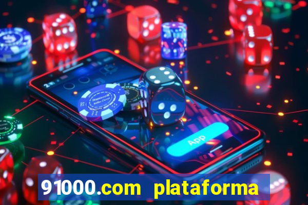 91000.com plataforma de jogos