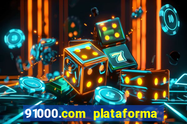 91000.com plataforma de jogos