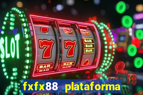 fxfx88 plataforma de jogos